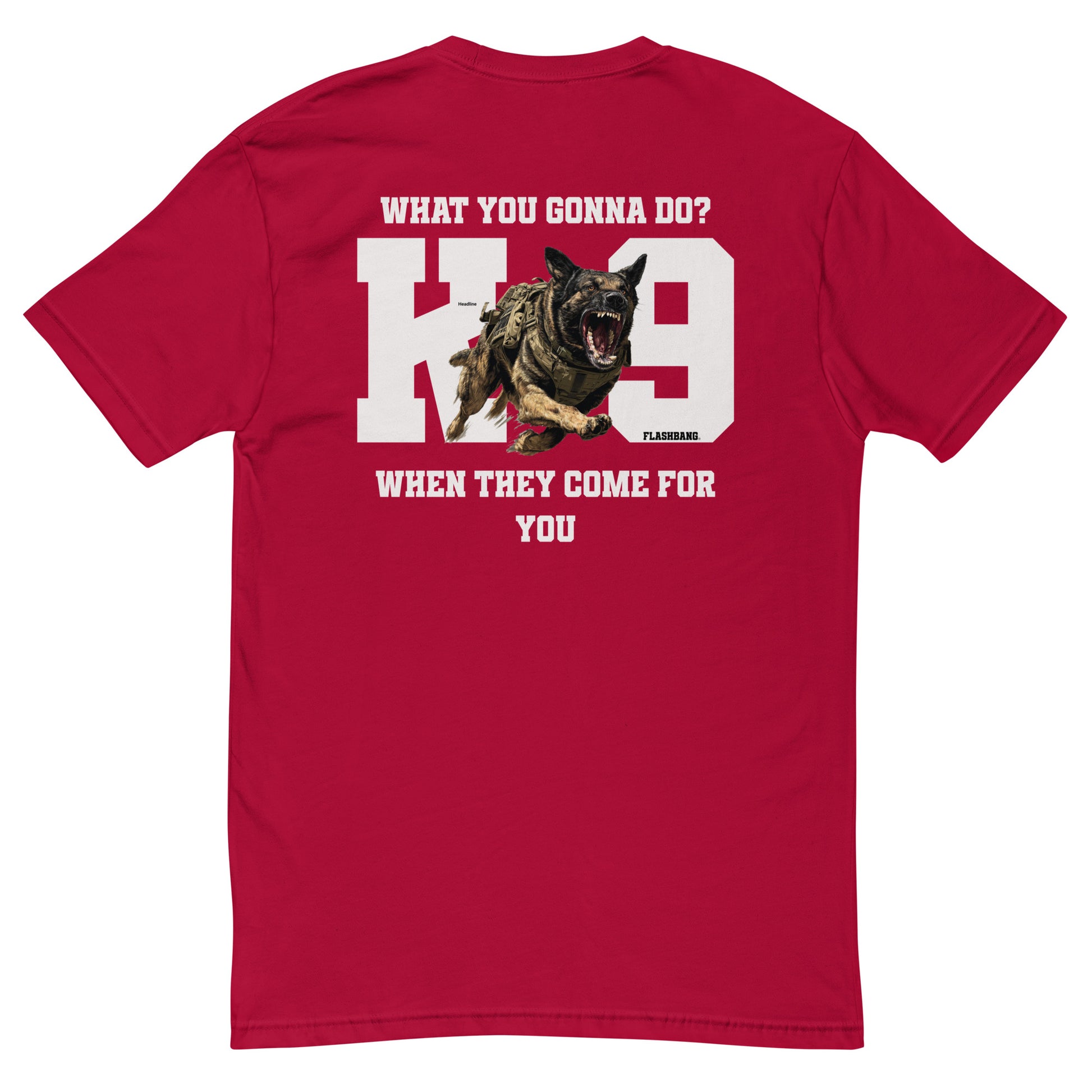 K9 What You Gonna Do T-shirt – Police K9 Tribute – Back View - Red