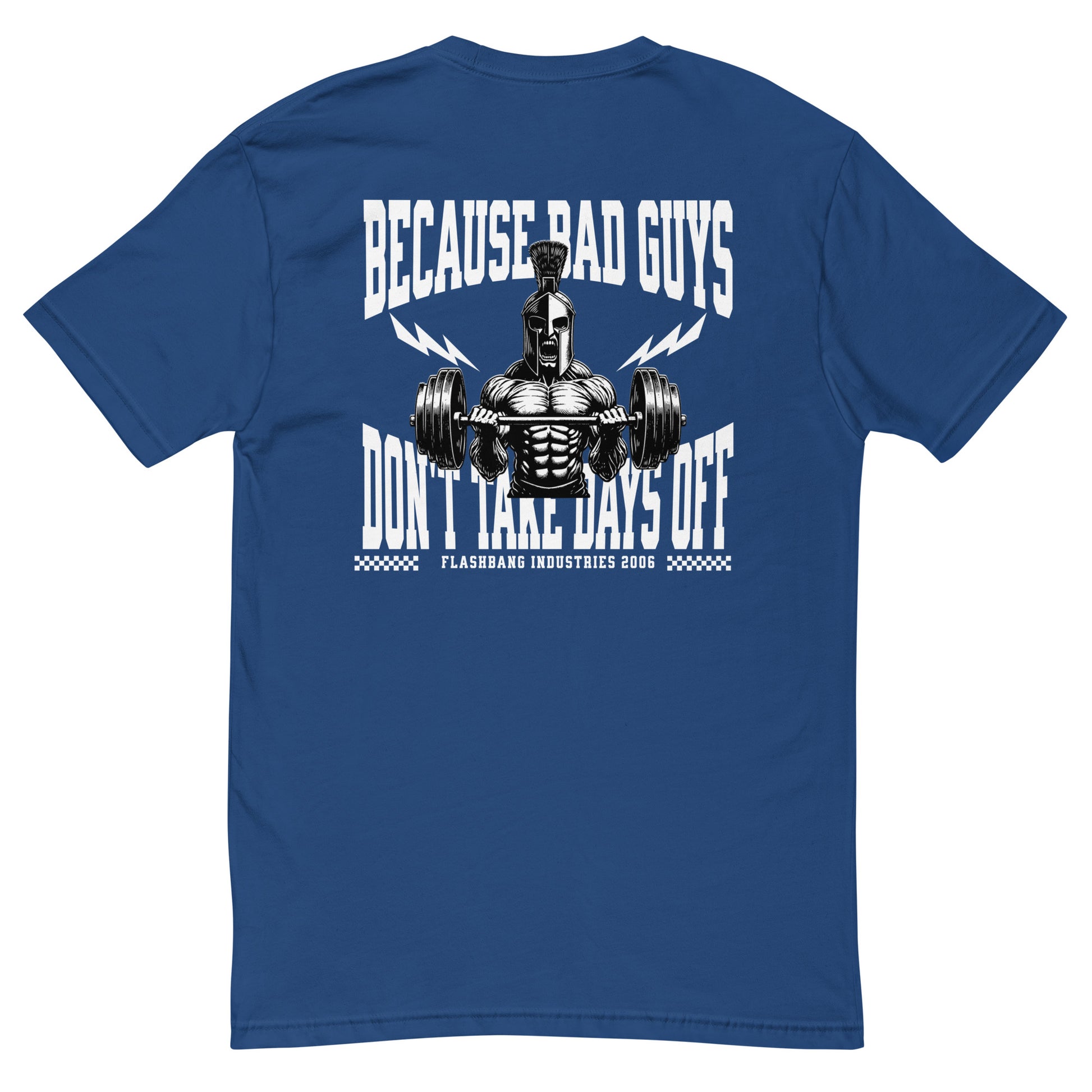 Bad Guys T-shirt with Spartan graphic, designed for powerlifters and gym enthusiasts. Features a workout motivation quote and bold style - Back View - Royal Blue with Flashbang Text