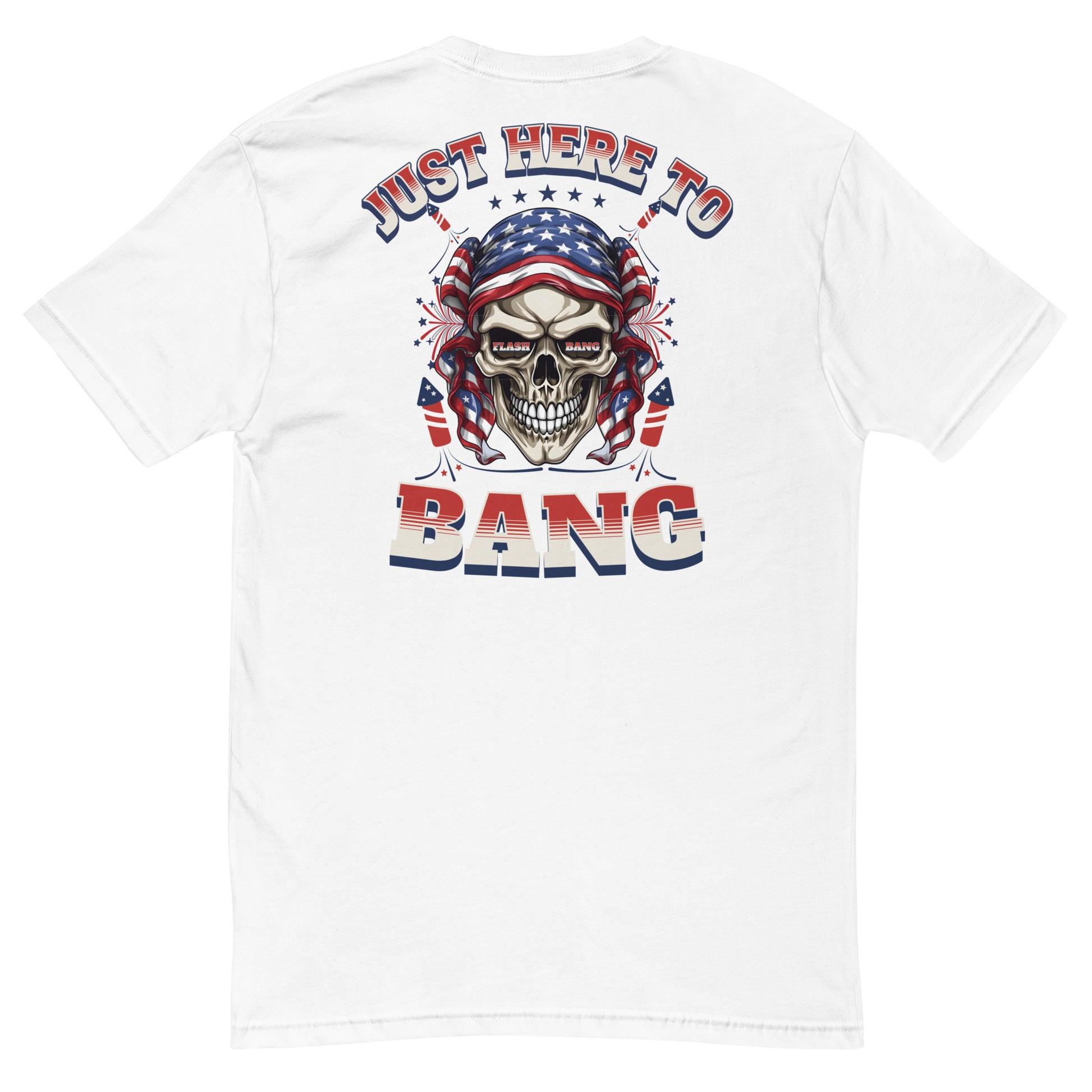 White t-shirt with a skull wearing an American flag bandana and text 'Just Here To Bang' on a white background