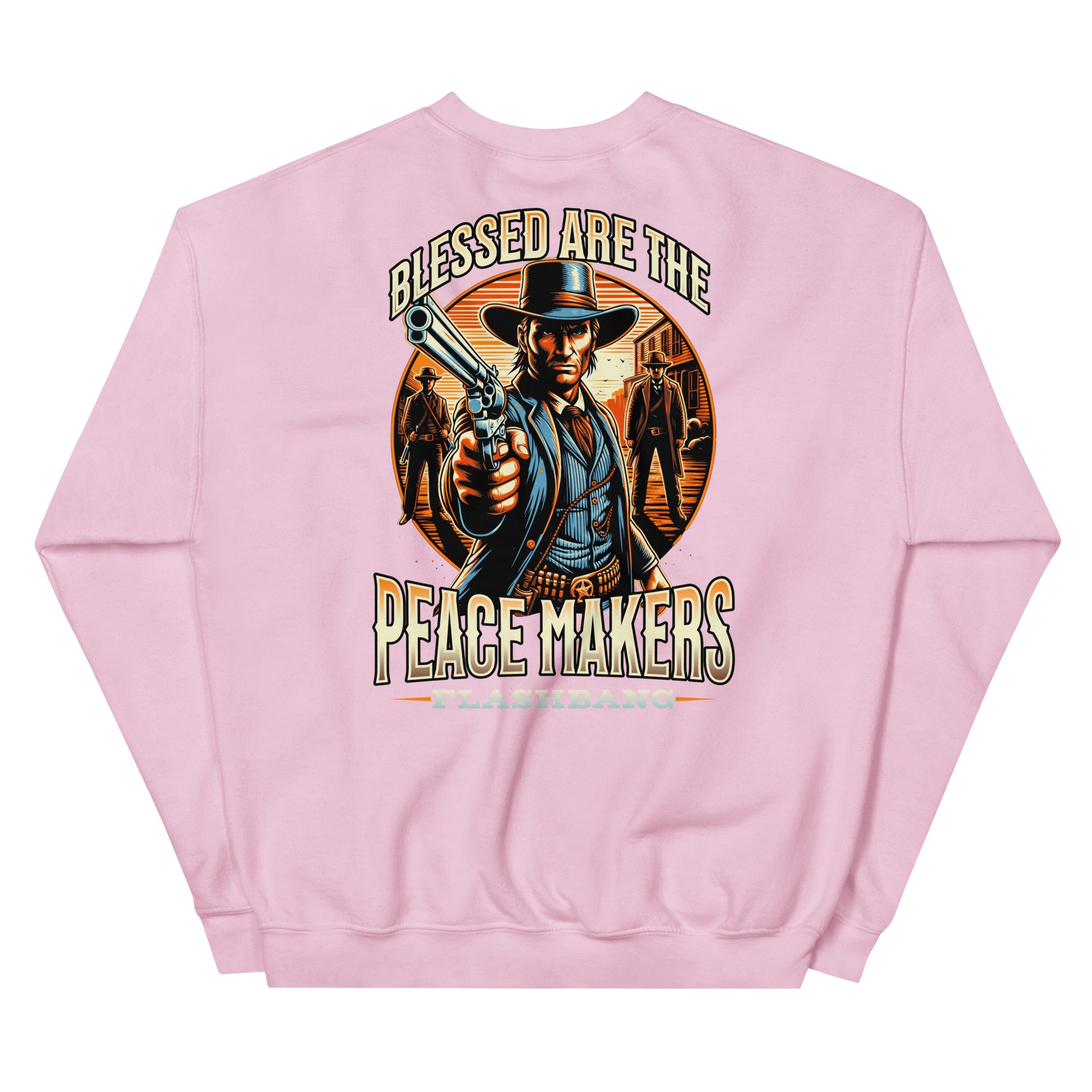Pink sweatshirt with a graphic of a cowboy holding a gun and text 'Blessed are the Peacemakers' on a white background.