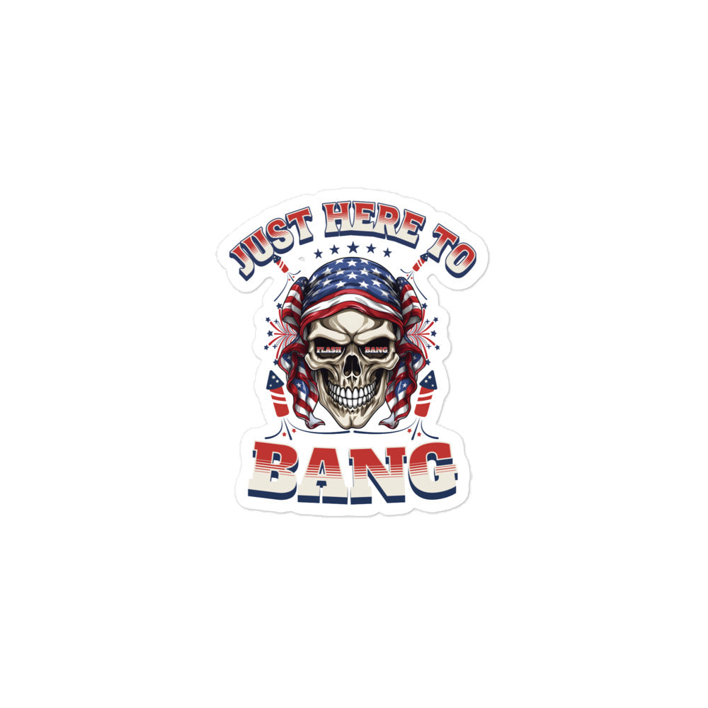 Sticker with a skull design and text 'Just Here To Bang' on a white background