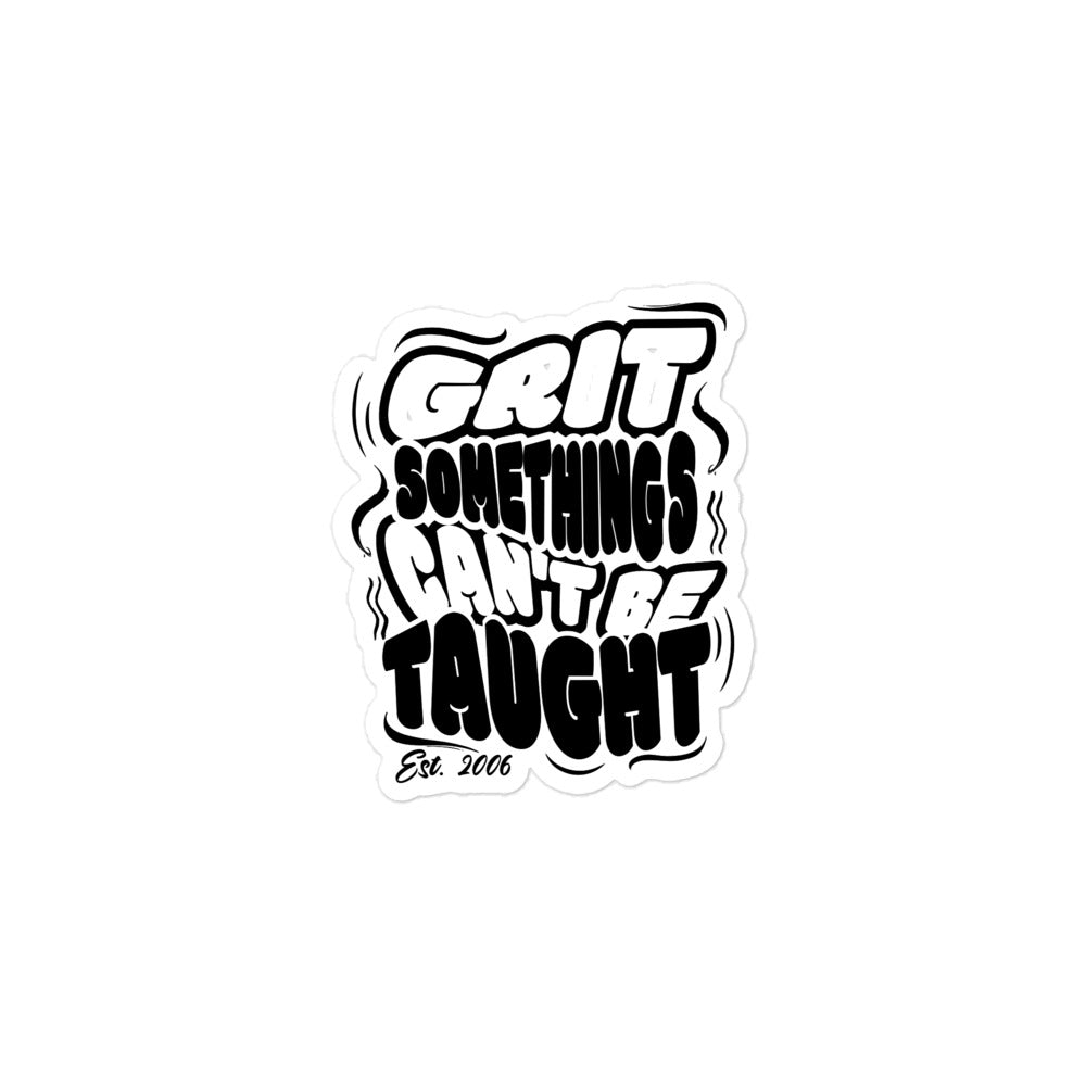 Sticker with 'Grit Something's Can't Be Taught' text on a white background
