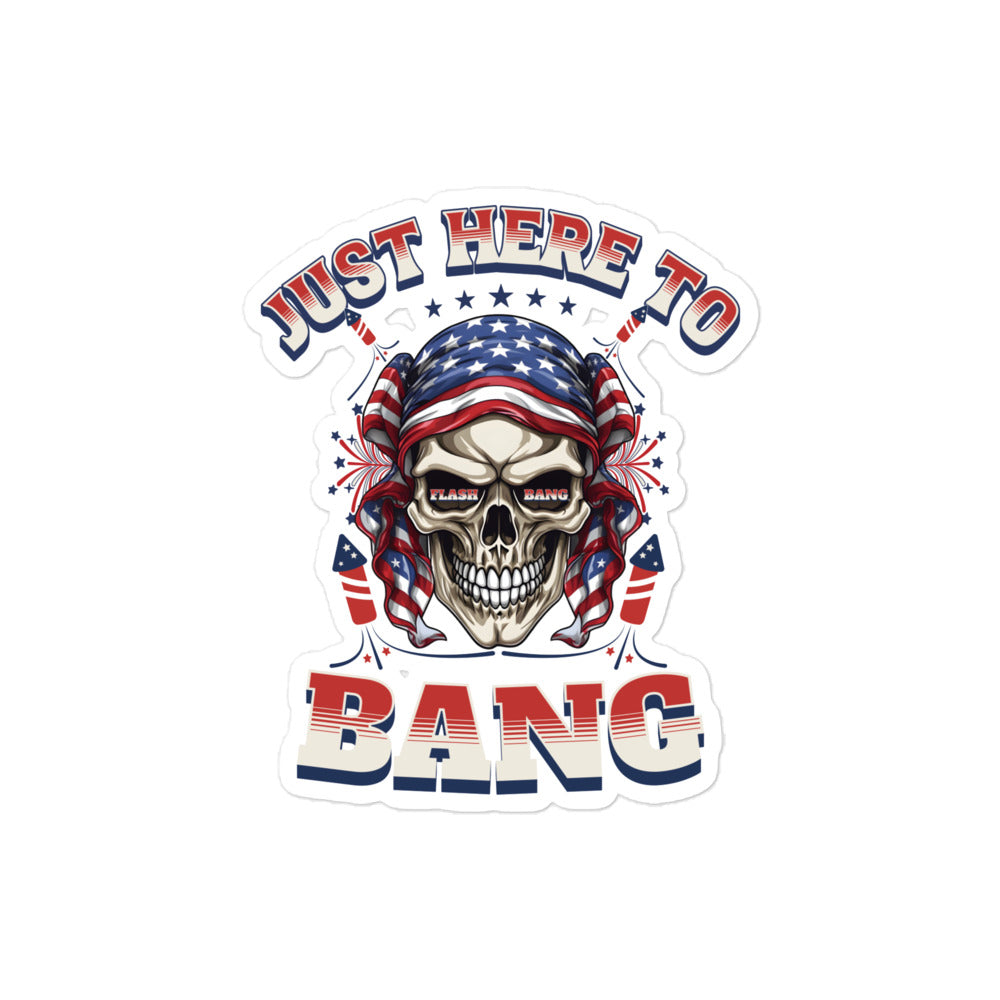Sticker with skull wearing an American flag bandana and text 'Just Here to Bang' on a white background