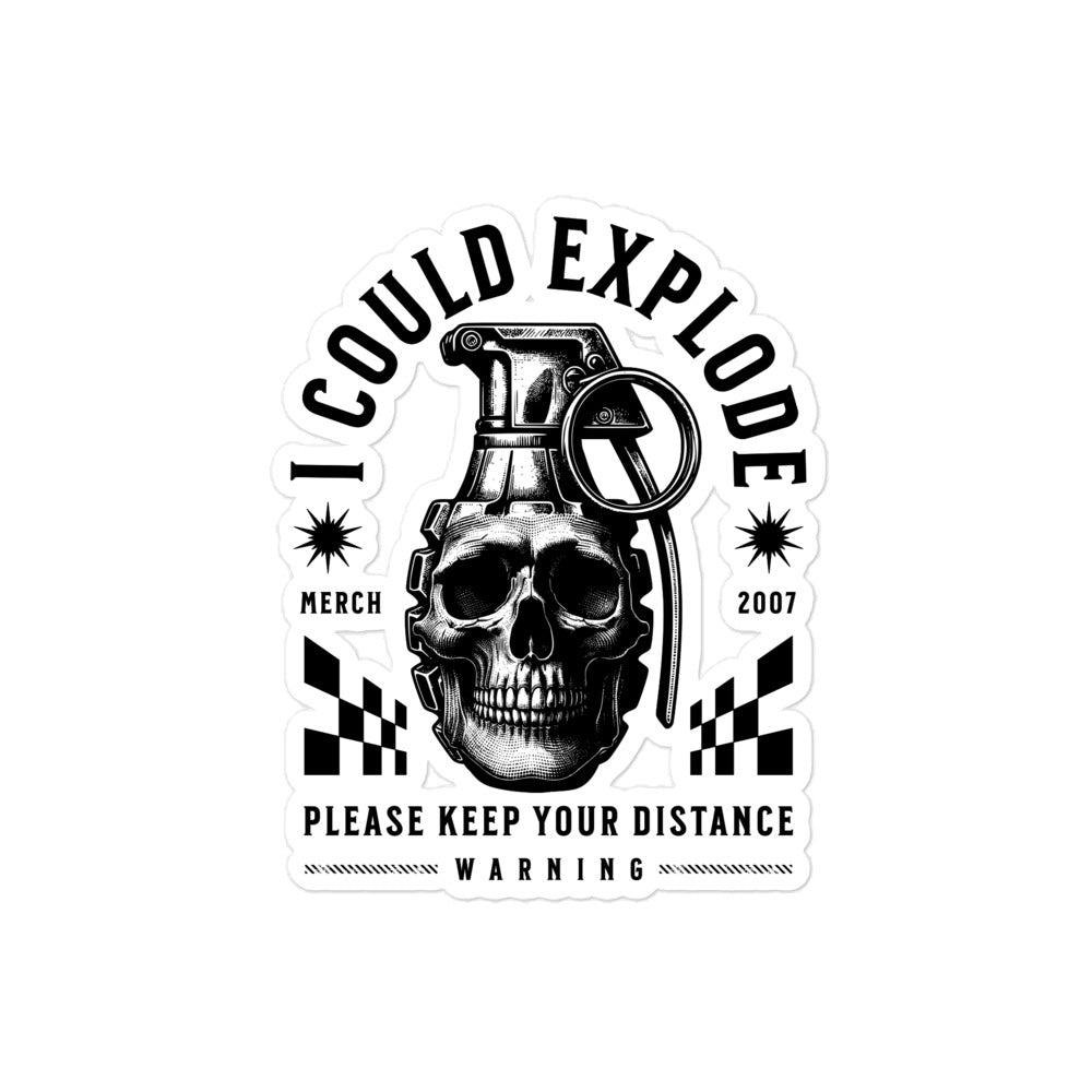 Vinyl sticker with a skull and grenade design, text 'I Could Explode' and 'Please Keep Your Distance', on a white background.