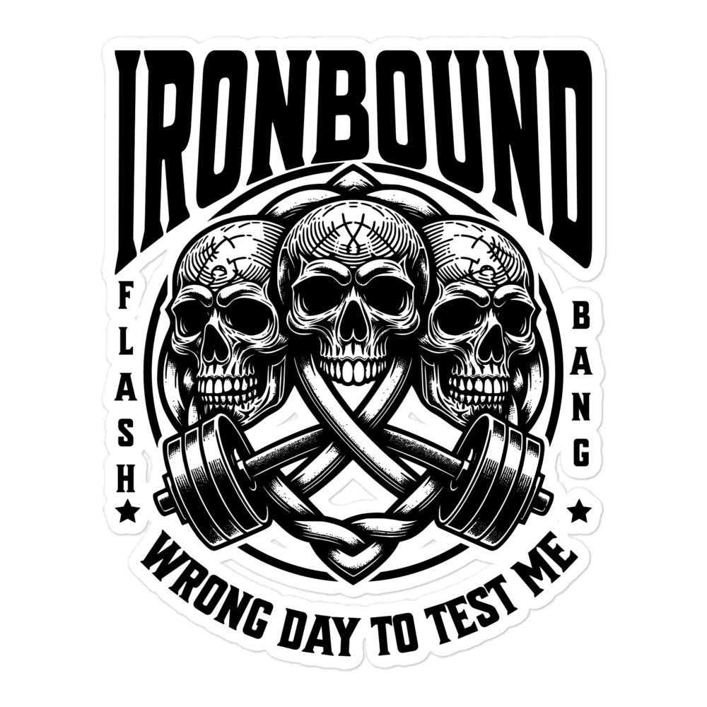 Sticker with skulls and crossed dumbbells and text 'IRONBOUND' and 'Wrong Day to Test Me'.