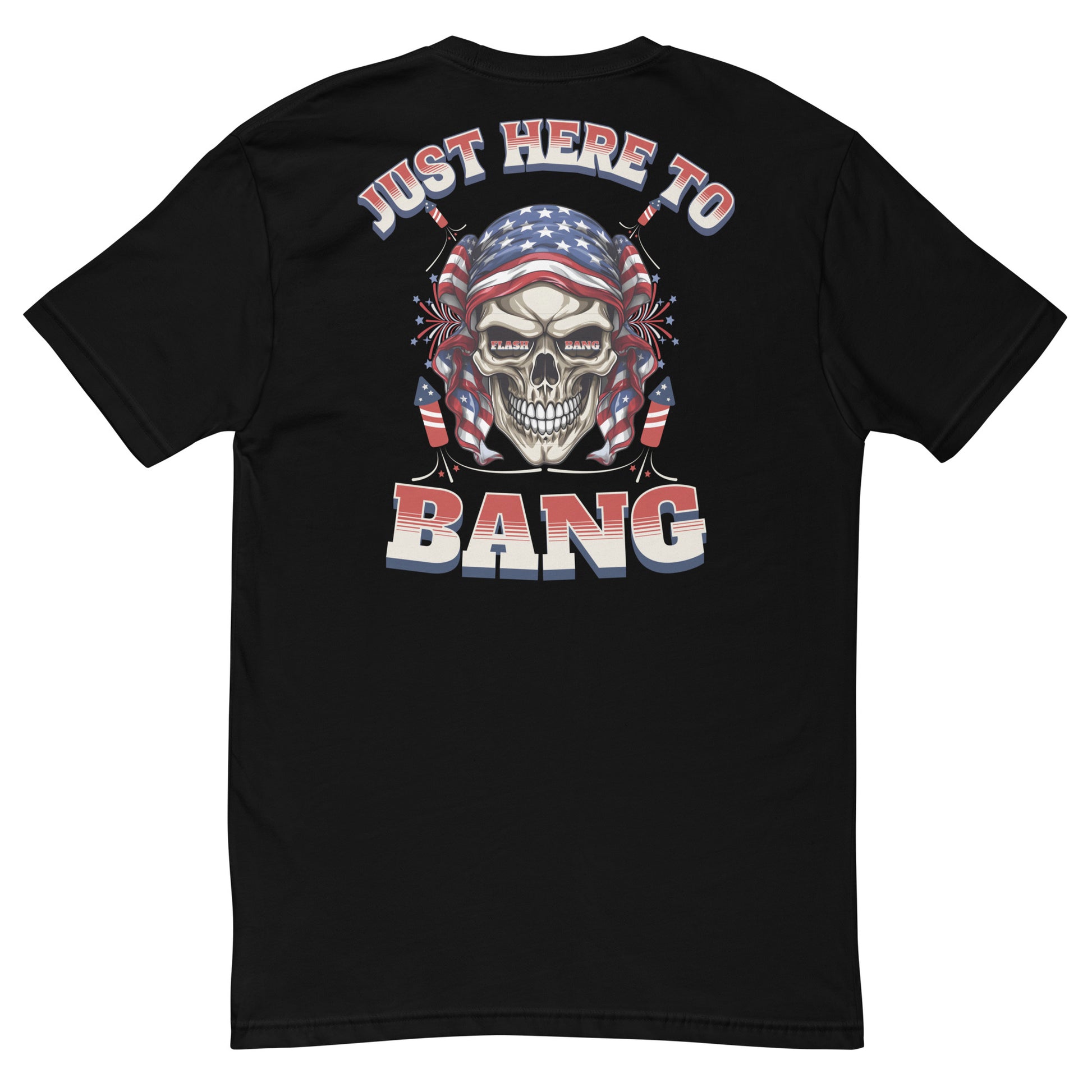 Black t-shirt with a graphic design featuring a skull and American flag, text 'Just Here To Bang' on a white background.
