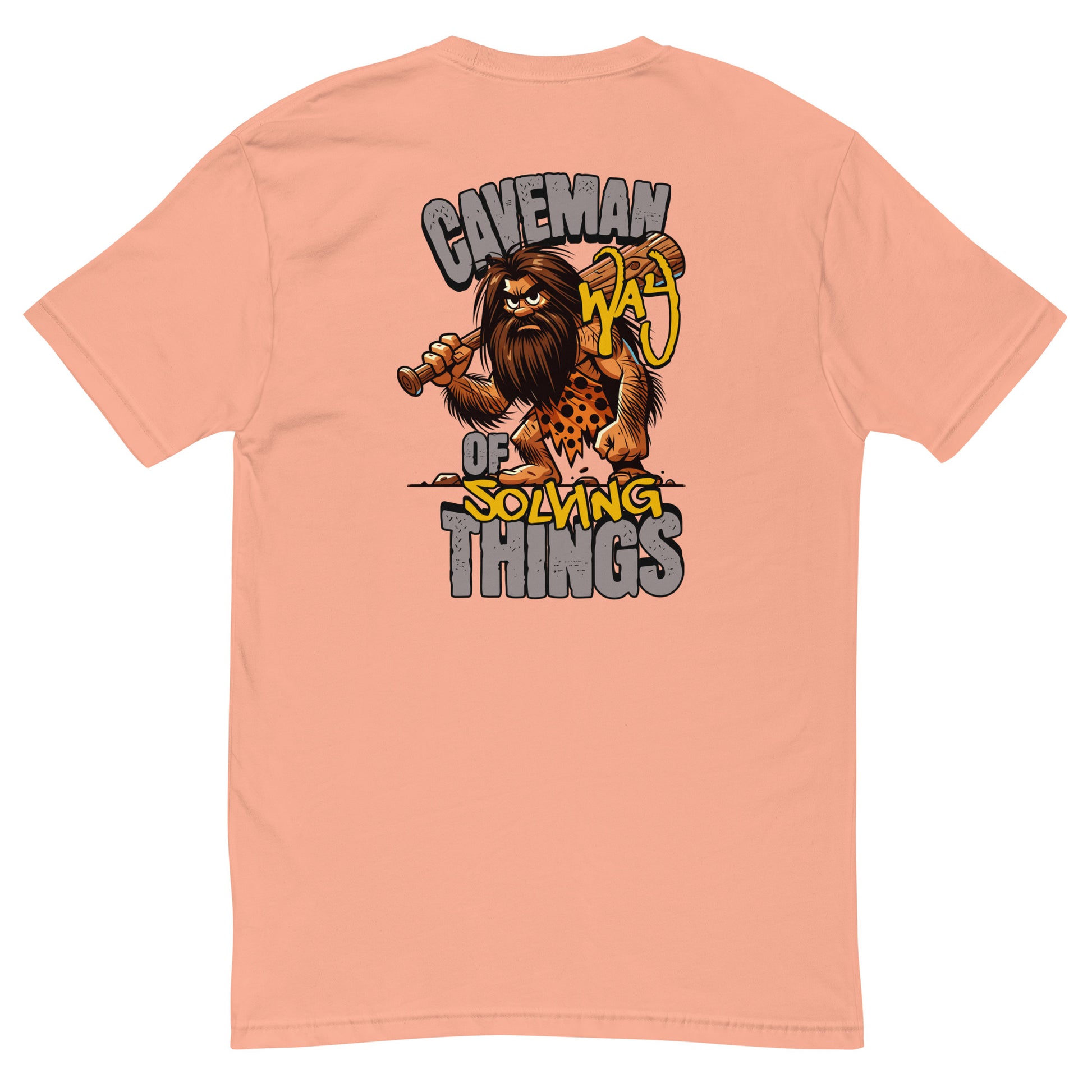 Caveman T-shirt, cave man way of solving things text - Back View - Desert Pink