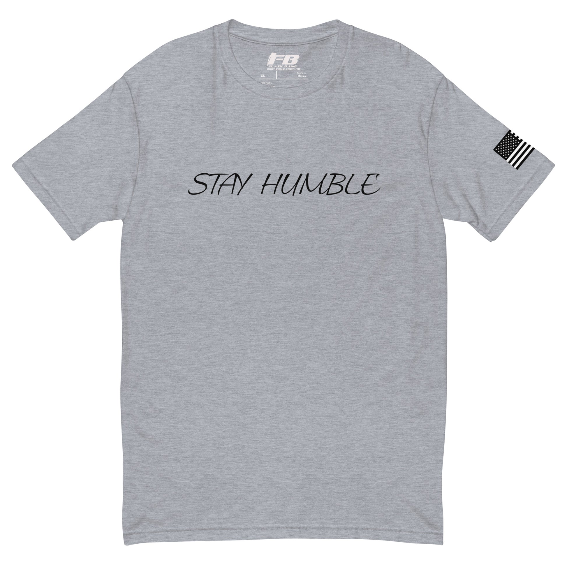 Stay Humble T-shirt with black writing with american flag on sleeve - Front View - Heather Grey