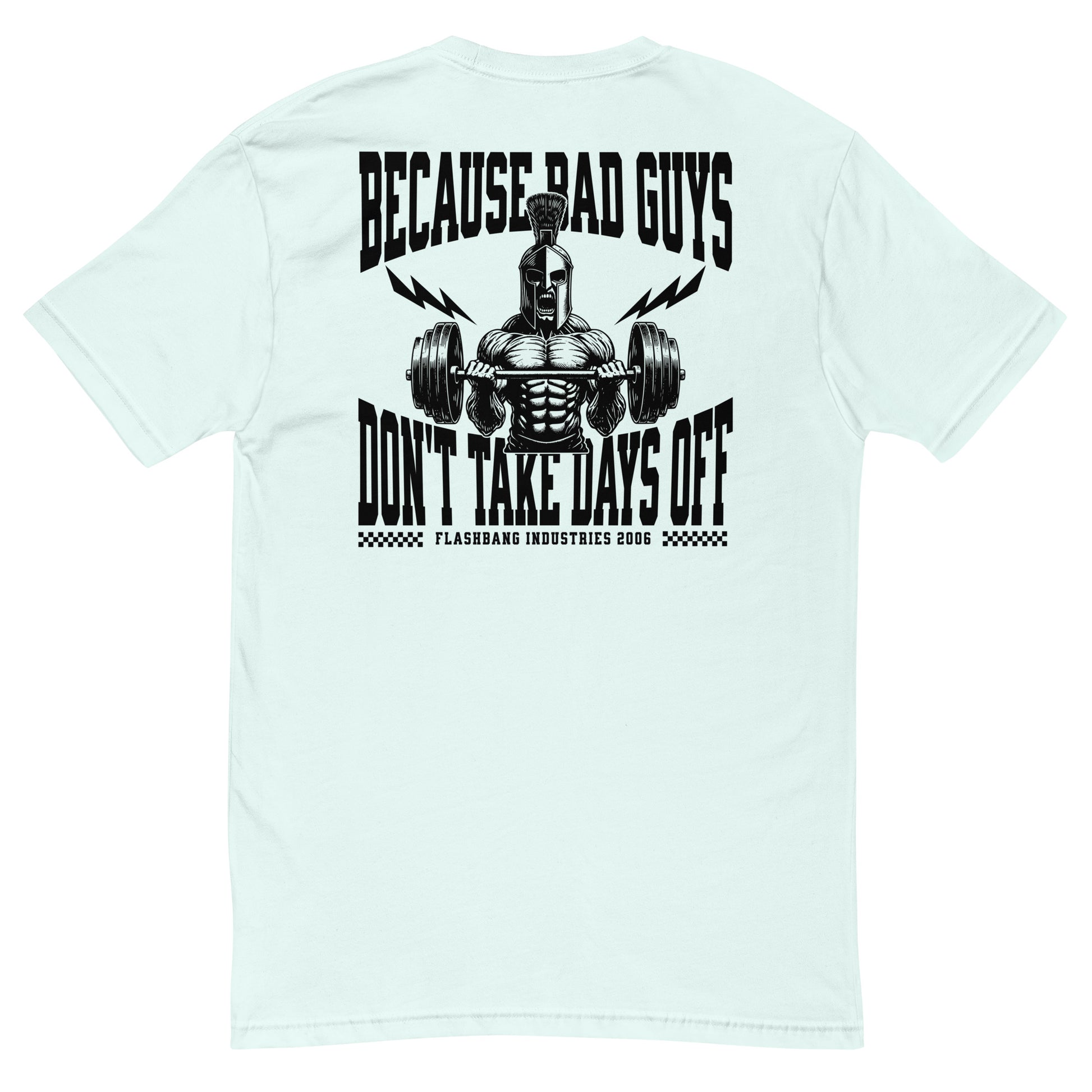 Bad Guys Lite T-shirt with workout motivation design, A tribute to strength and perseverance - Back View - Light Blue