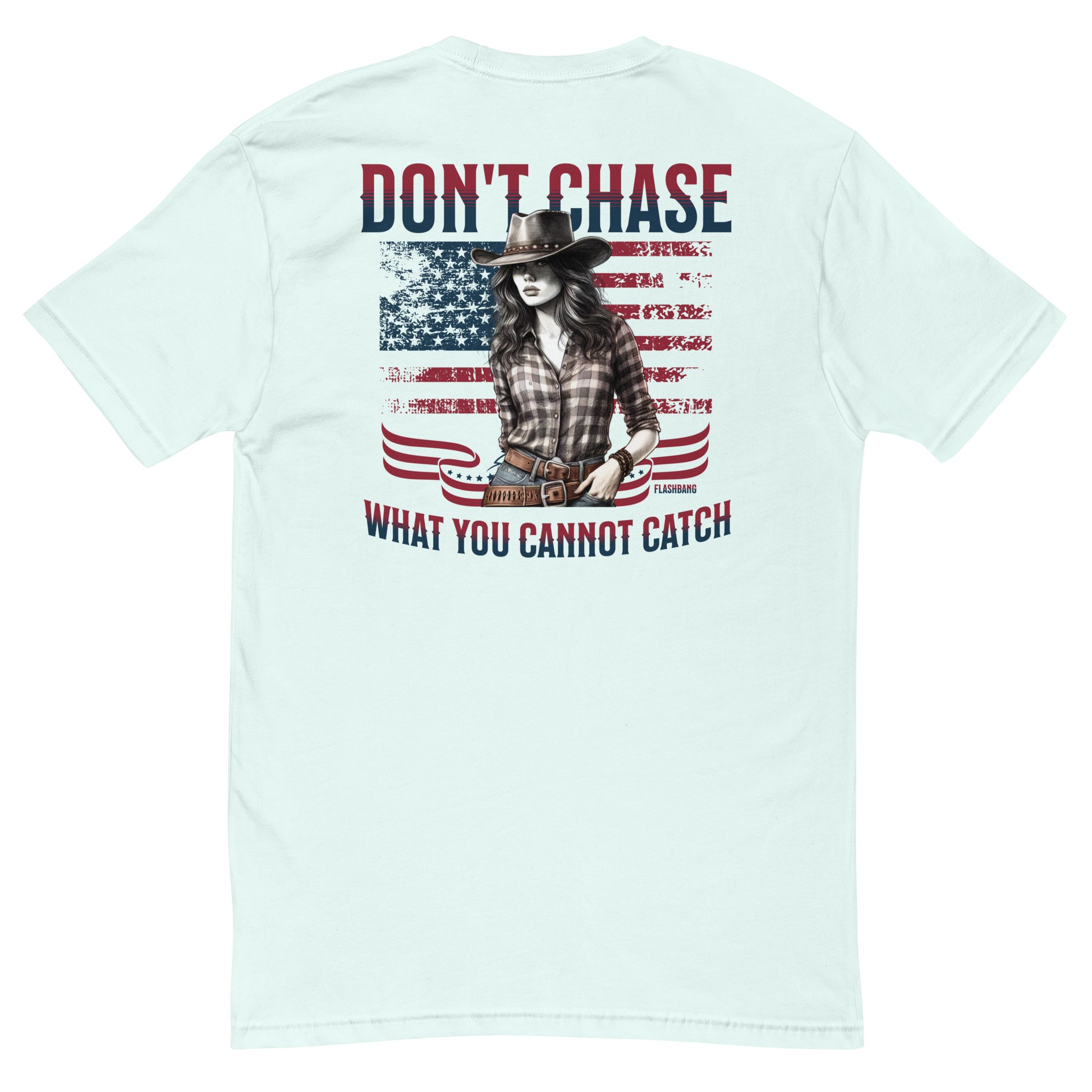 Don't Chase Lite T-shirt, cowgirl and Western shirt for men, perfect for rodeo and Western style enthusiasts - Back View - Light Blue