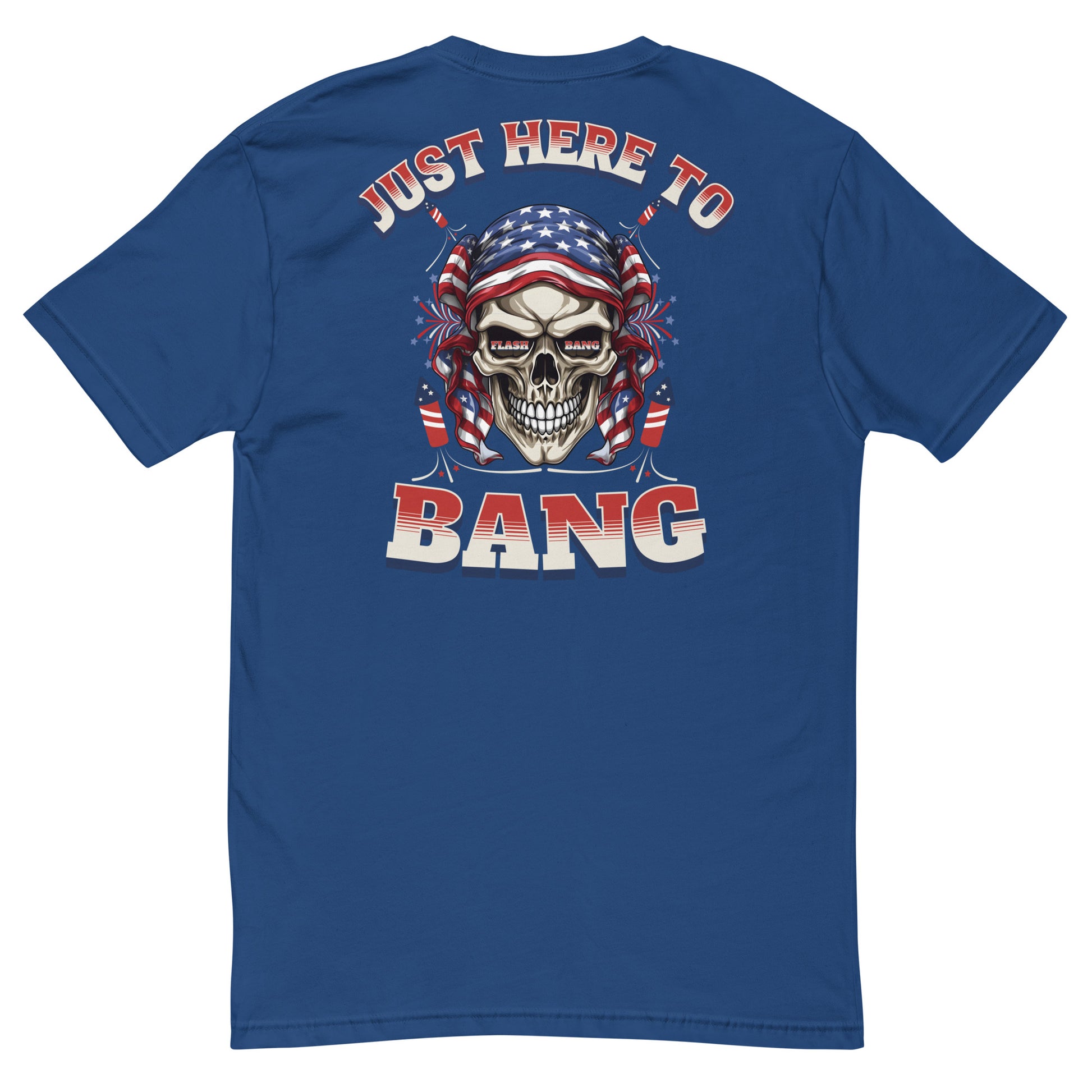 Blue t-shirt with a skull graphic and text 'Just Here To Bang' on the back, featuring American flag colors.