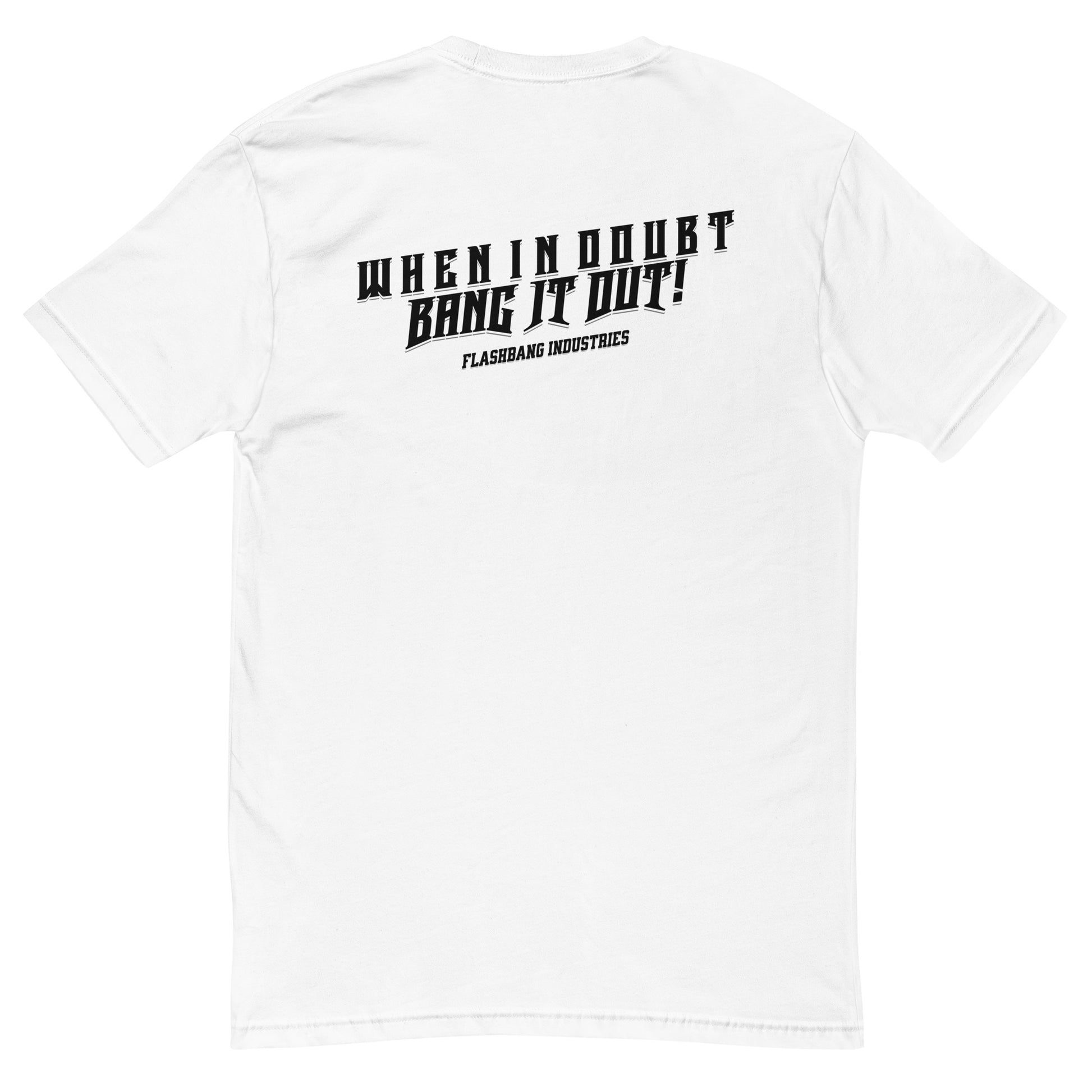 When In Doubt Lite T-shirt – Funny Military Quote Design – Back View - White