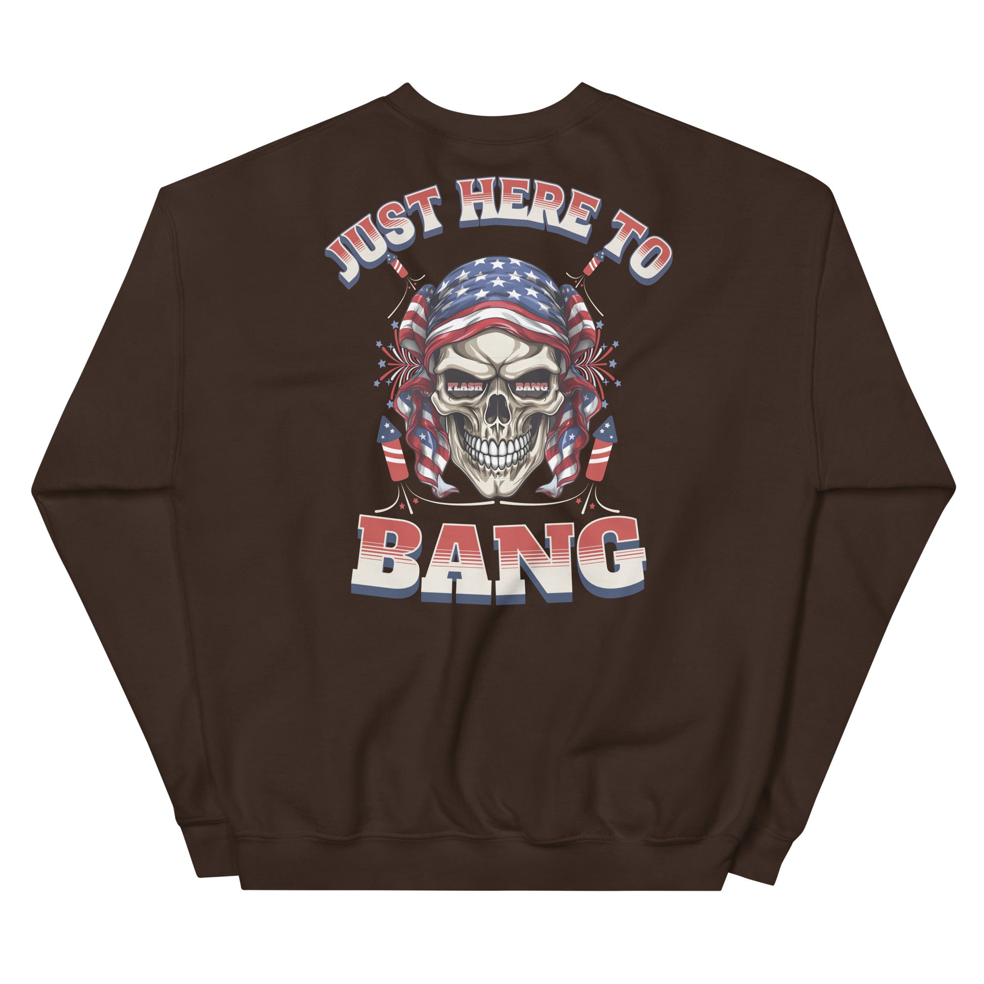 Brown sweatshirt with a graphic design of a skull wearing an American flag headscarf and text 'Just Here To Bang' on the back.