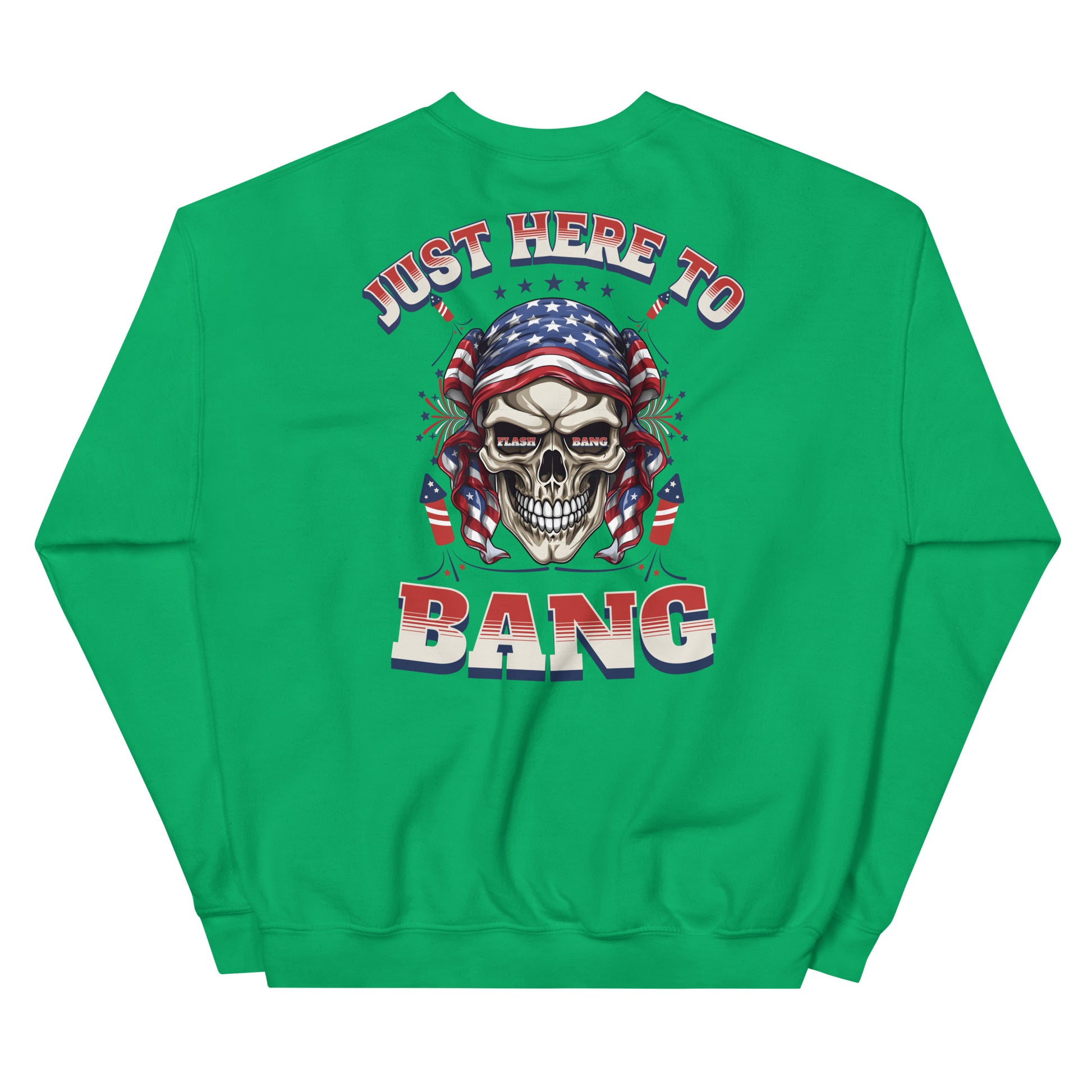 Green sweatshirt with a skull design and text 'Just Here To Bang' on a white background