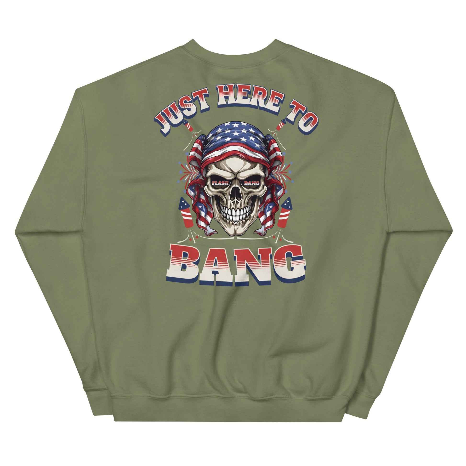 Green sweatshirt with a skull design and text 'Just Here To Bang' on the back, featuring American flag colors.