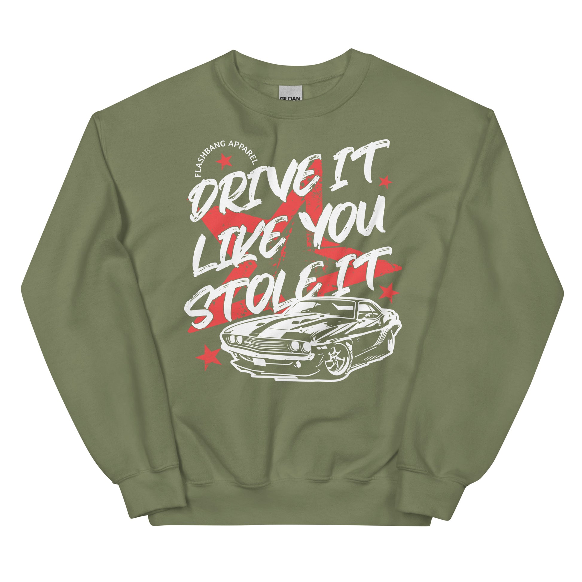 Sweatshirt with 'Drive It Like You Stole It' text and car graphic on a white background