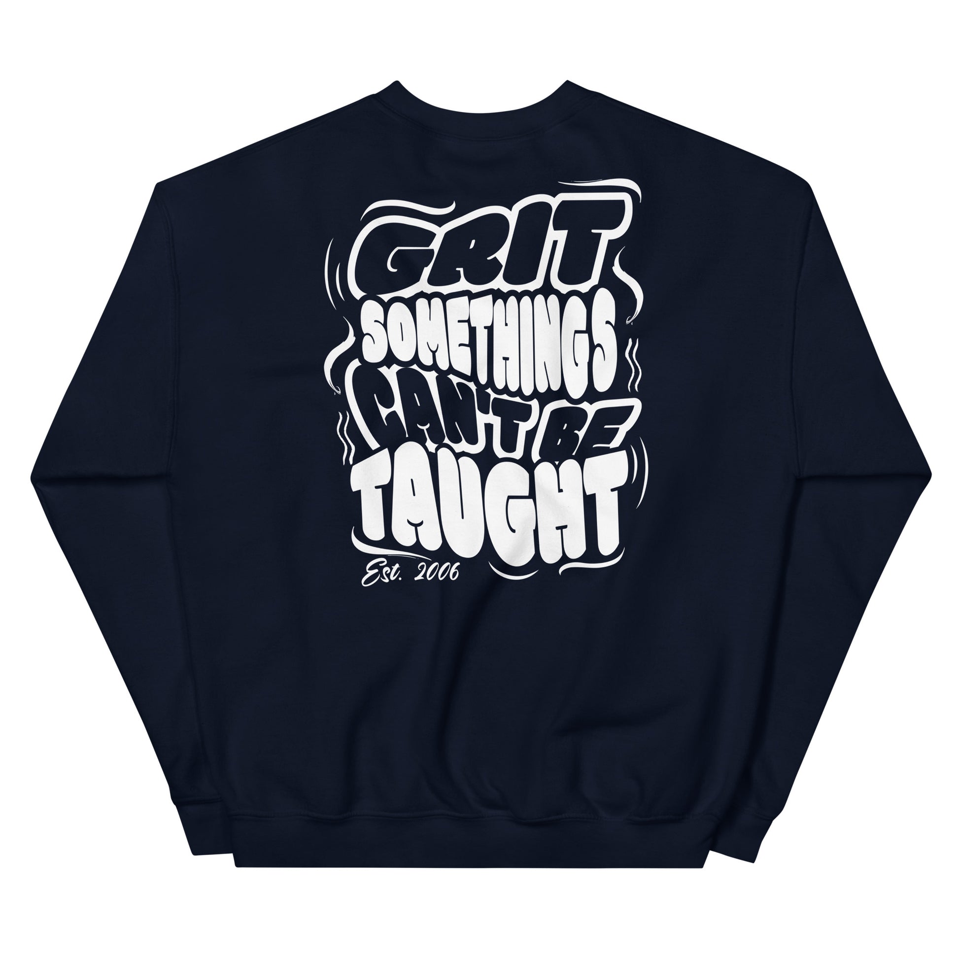 Black sweatshirt with white text 'GRIT SOMETHINGS CAN'T BE TAUGHT' on a white background