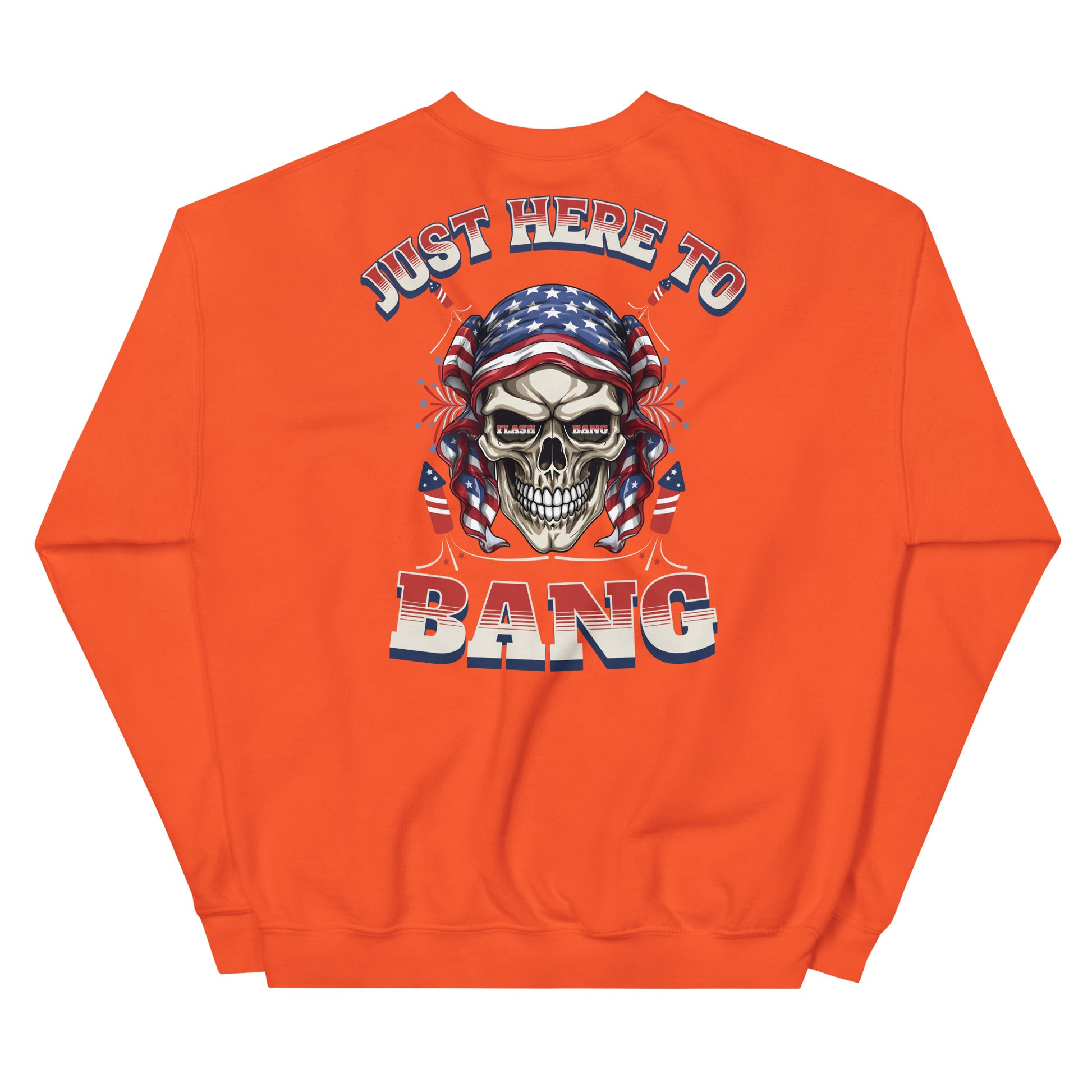 Orange sweatshirt with a skull wearing an American flag bandana and text 'Just Here To Bang' on a white background